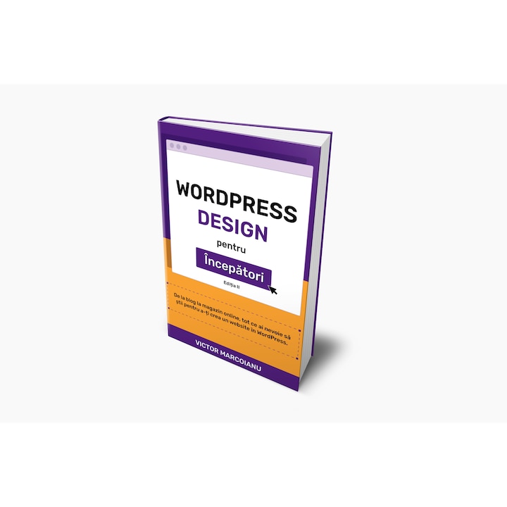 WordPress Design pentru Incepatori - Editia II - Victor Marcoianu, SenDesign