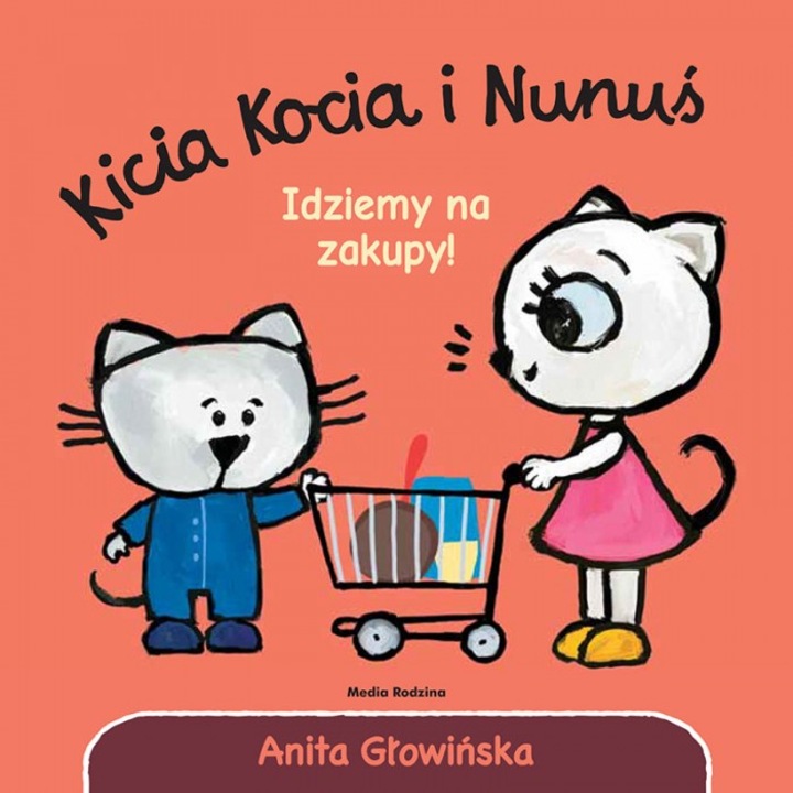 Idziemy na zakupy! Kicia Kocia i Nunuś, Media Rodzina, Anita Glowinska