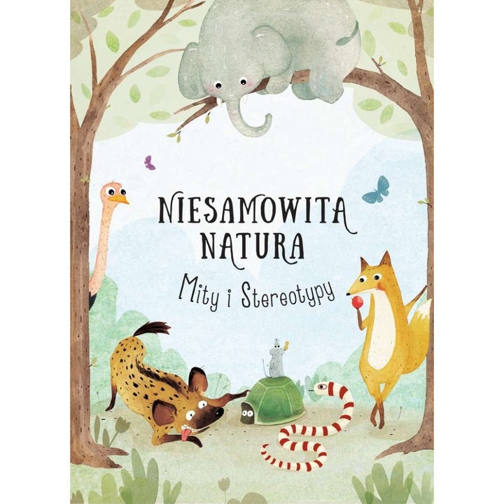 Niesamowita Natura. Mity i Stereotypy, Pavla Hanáčková, 2017