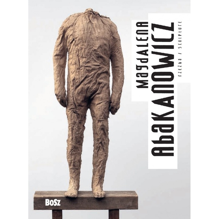 Abakanowicz. Rzeźba - Julita Deluga, Bosz, 2023