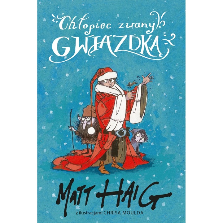 Chłopiec zwany Gwiazdką, Matt Haig