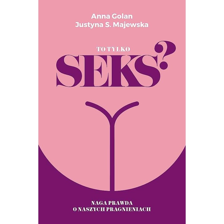 To tylko seks?, Golan Anna/Majewska Justyna S, Oficyna 4eM