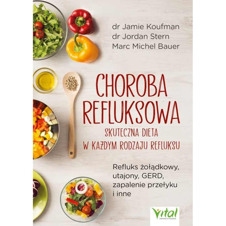 Choroba refluksowa-dr Jamie Koufman/dr Jordan Stern Marc Michel Bauer, Vital