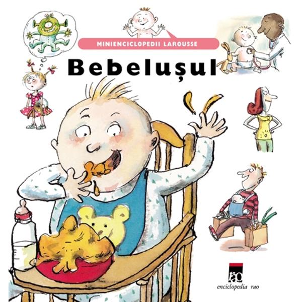Bebelusul - Minienciclopedii Larousse