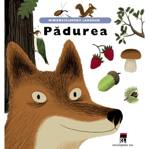 Padurea - Minienciclopedii Larousse