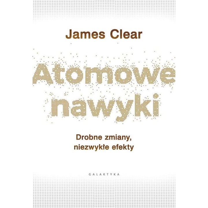 Atomic Habits Джеймс Клиър, 2019 г