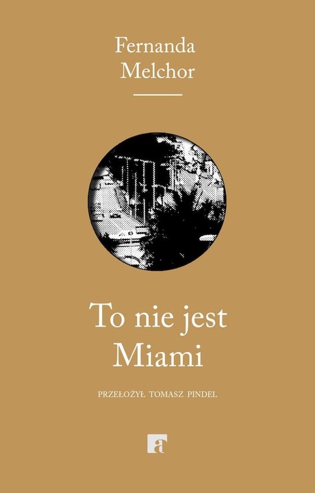 To nie jest Miami, de Fernanda Melchor, ArtRage, 152 pagini, Limba poloneza