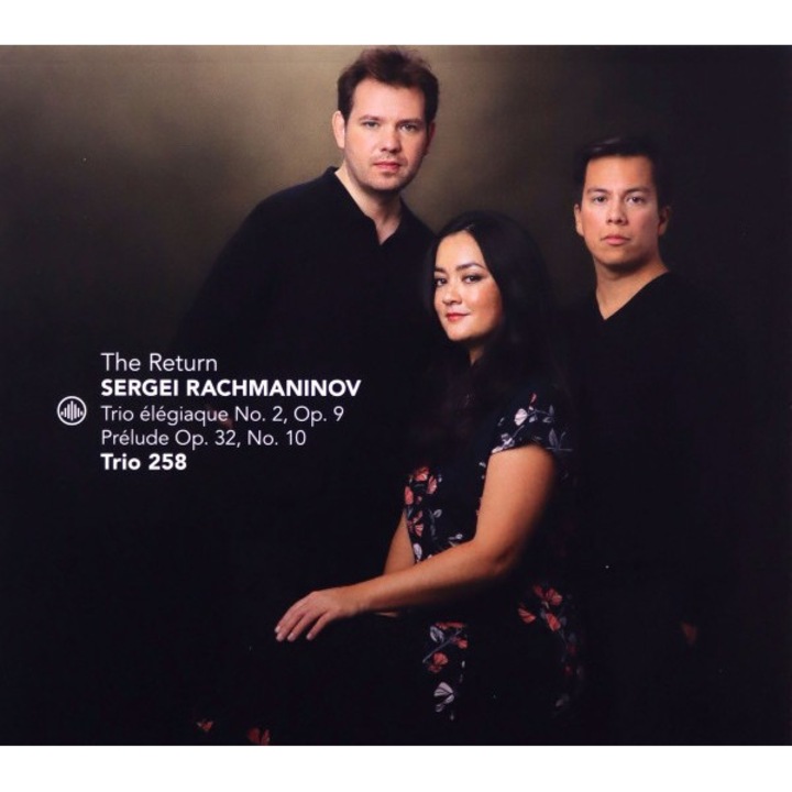 Trio 258: The Return - Sergei Rachmaninov: Trio élégiaque No. 2, Op. 9, Prelude in B Minor Op. 32, No. 10 [CD]