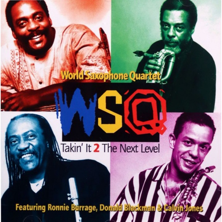 World Saxophone Quartet: Takin' It 2 The Next Level [CD]