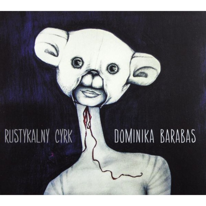 Barabas Dominika: Rustykalny cyrk [CD]