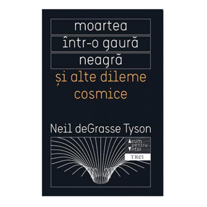Moartea Intr-o gaura neagra si alte dileme Cosmice - Neil Degrasse Tyson