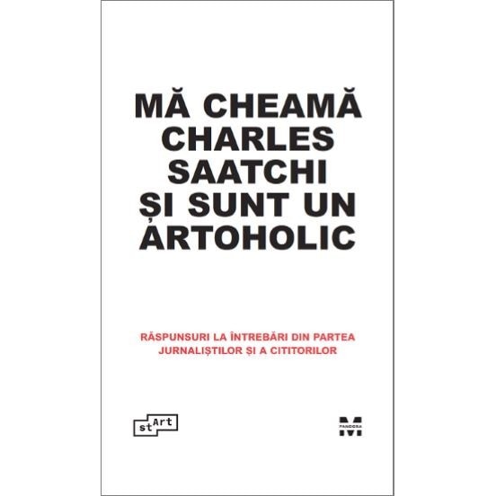 Ma cheama Charles Saatchi si sunt Artoholic - Charles Saatchi