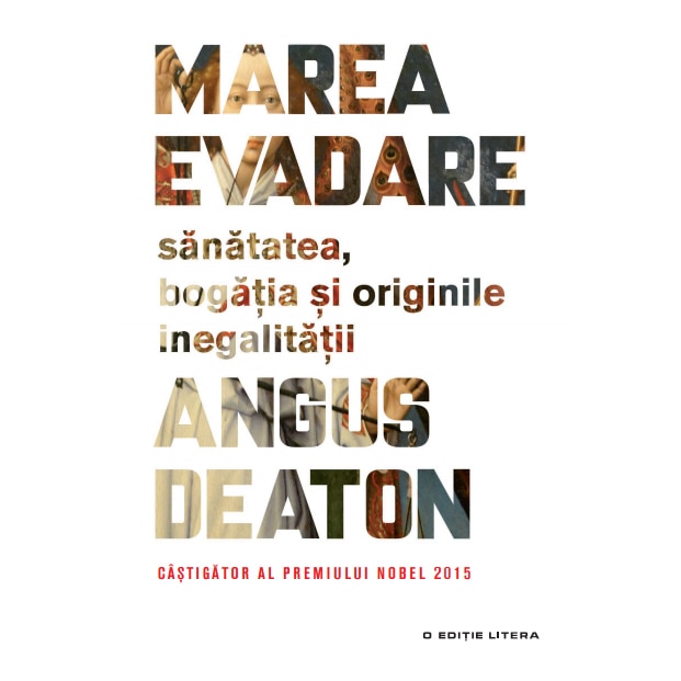 Marea Evadare. Sanatatea, Bogatia si Originile Inegalitatii. Angus Deaton