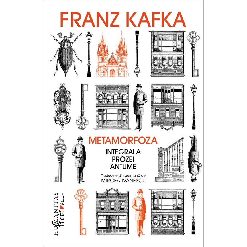 Metamorfoza.Integrala Prozei Antume - Franz Kafka