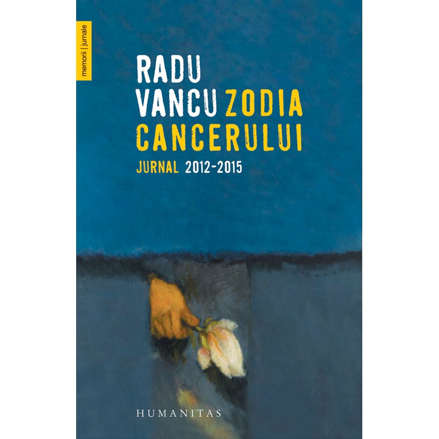 Zodia Cancerului:Jurnal 2012-2015 - Radu Vancu