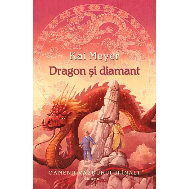 Dragon si diamant (vol.3 seria Oamenii Vazduhului Inalt), Kai Meyer