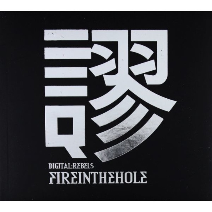 Fireinthehole: Digital Rebels [CD]