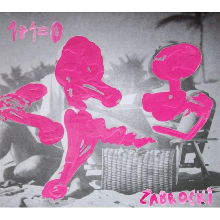 Zabrocki: 1+1=0 [CD]
