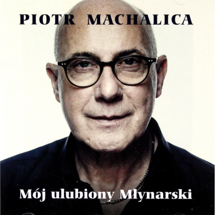 Piotr Machalica: Mój Ulubiony Młynarski [CD]