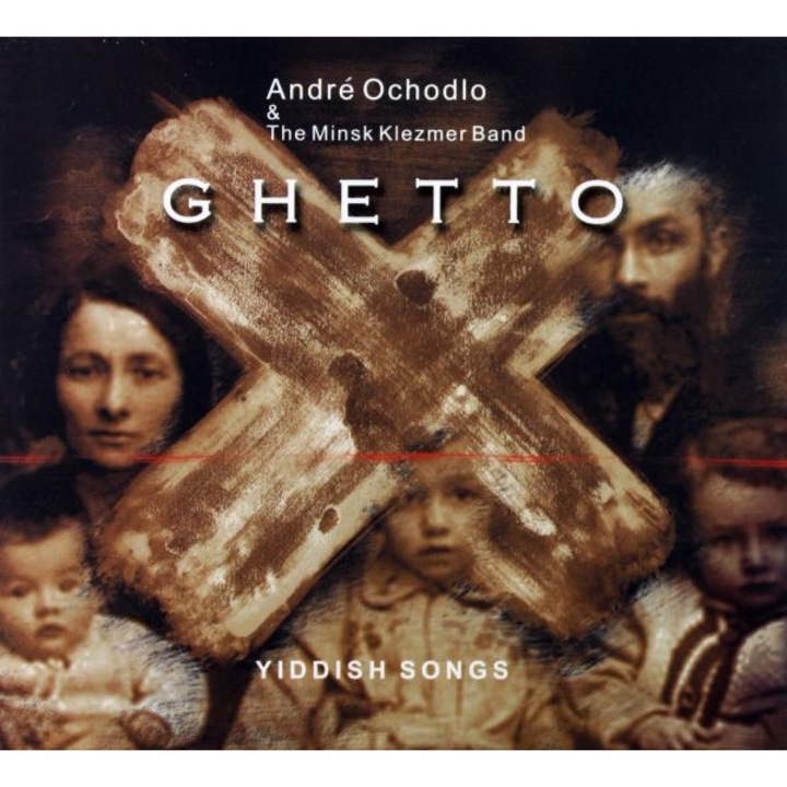 Andre Ochodlo & The Minsk Klezmer Band: Ghetto (digipack) [2CD]