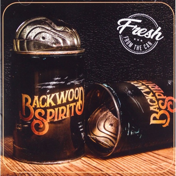 Backwood Spirit: Fresh From The Can [CD]