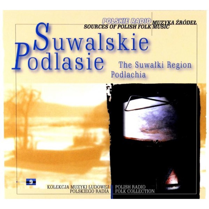 Muzyka Źródeł 9: Suwalskie, Podlasie (digipack) [CD]
