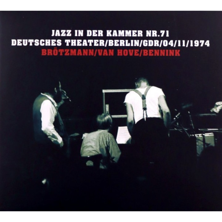 Peter Brötzmann & Fred Van Hove & Han Bennink: Jazz in der Kammer 74 [CD]