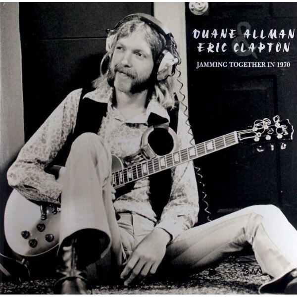 Duane Allman & Eric Clapton: Jamming Together In 1970 [2xWinyl] - eMAG.bg