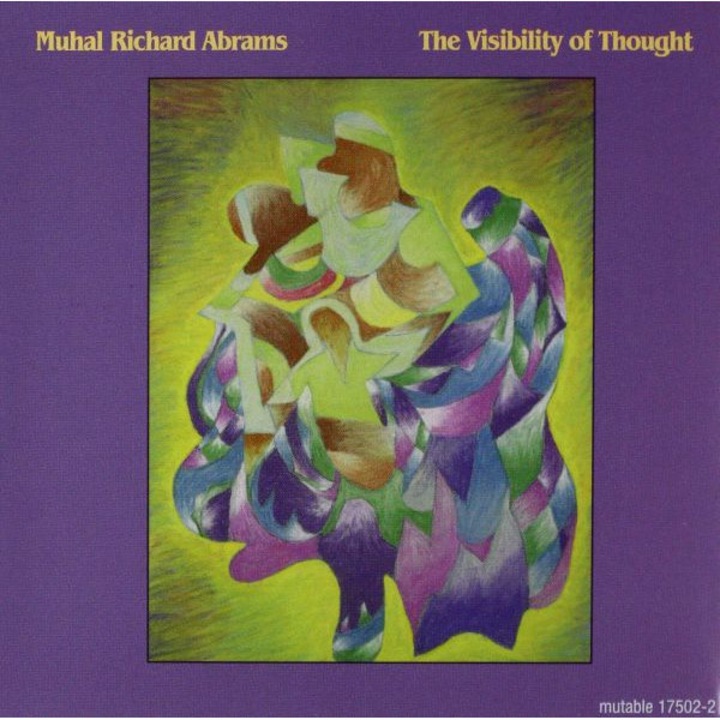 Abrams, Muhal Richard (T. Buckner, P. Bush, J. Deak, M. Feldman, J. Kubera, ETHEL: R. Farris, D. Lawson, T. Reynolds, M. Rowell): The Visibility Of Thought (ecopack) [CD]
