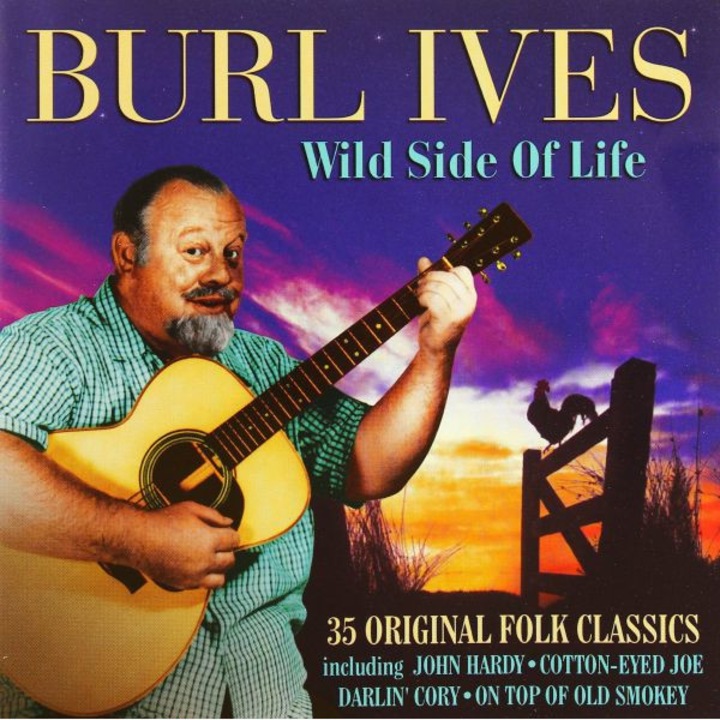 Burl Ives: Wild Side Of Life [CD]