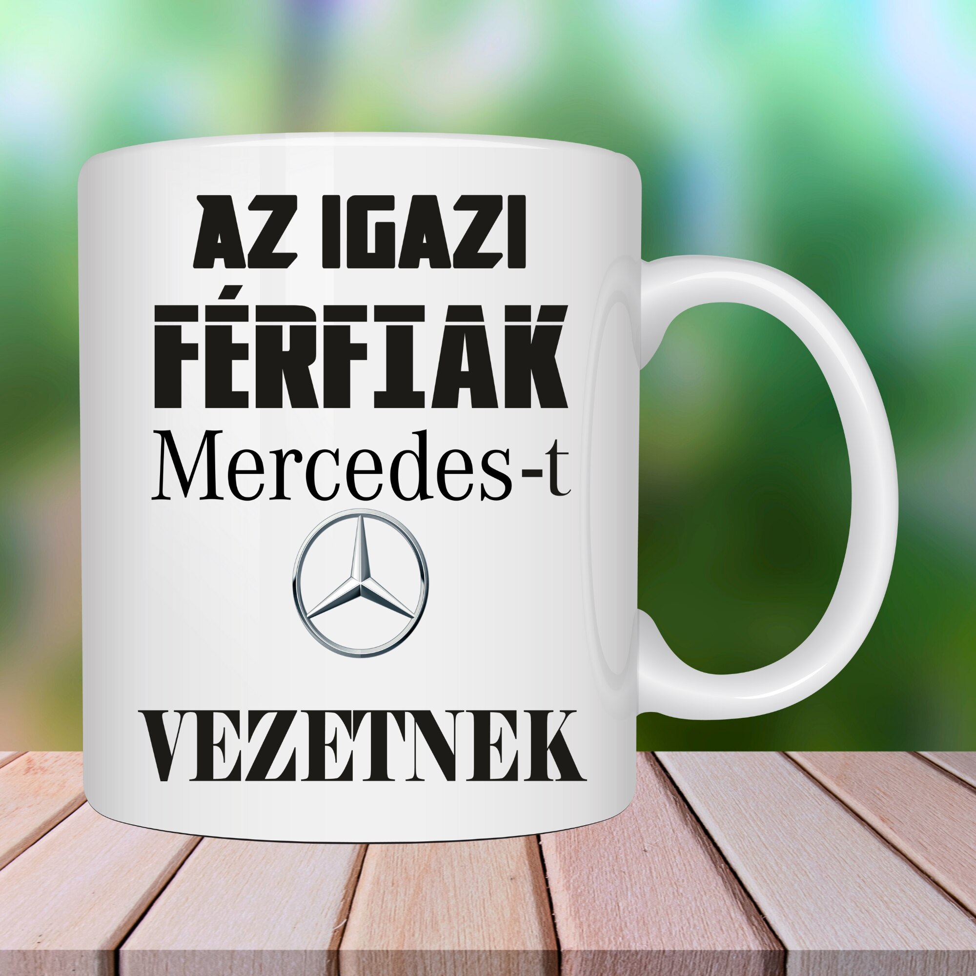 Cana personalizata „Barbatii adevarati conduc MERCEDES - Az igazi ...