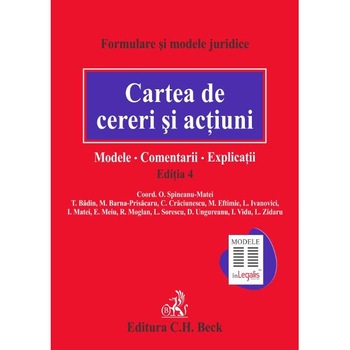 Cartea de cereri si actiuni. Modele. Comentarii. Explicatii. Editia 4 Cartea de cereri si actiuni. Modele. Comentarii. Explicatii. Editia 4