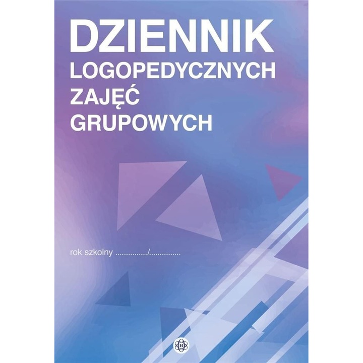 Dziennik logopedycznych zajęć grupowych Praca zbiorowa, 2019