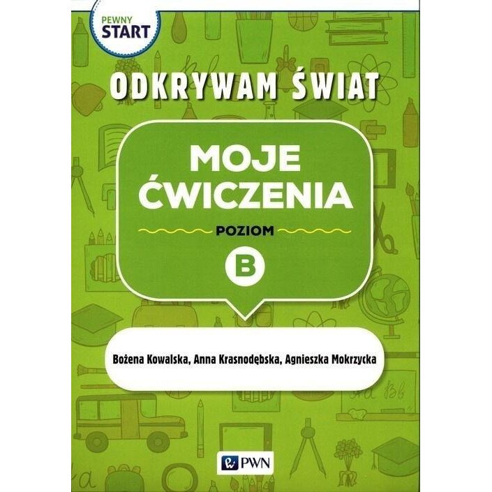 Pewny Start Odkrywam świat Moje ćwiczenia Poziom B - Agnieszka ...