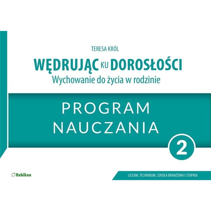 Wędrując ku dorosłości LO 2 program naucz. RUBIKON Teresa Kró