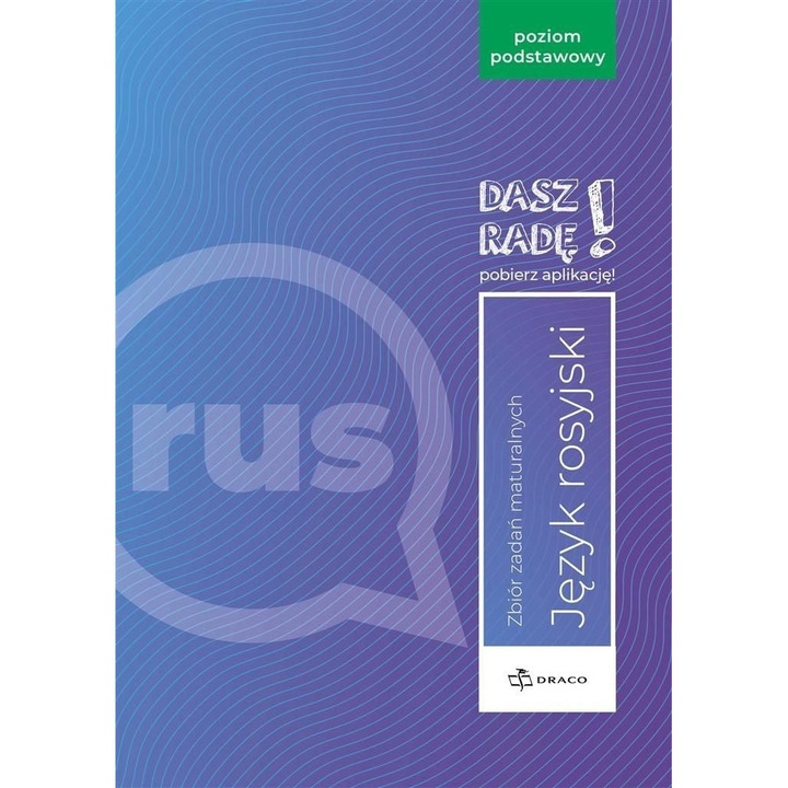 Dasz Radę ROSYJSKI Zbiór Zadań Maturalnych ZP 2021, Draco, Mov/Albastru