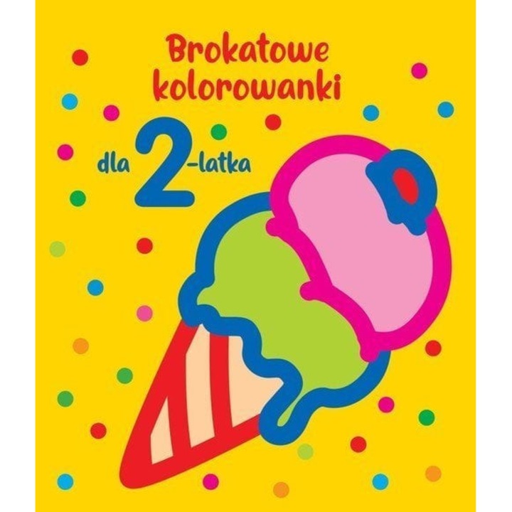 Brokatowe kolorowanki dla 2-latka Praca zbiorowa, Olesiejuk Sp. z o.o, editie in poloneza