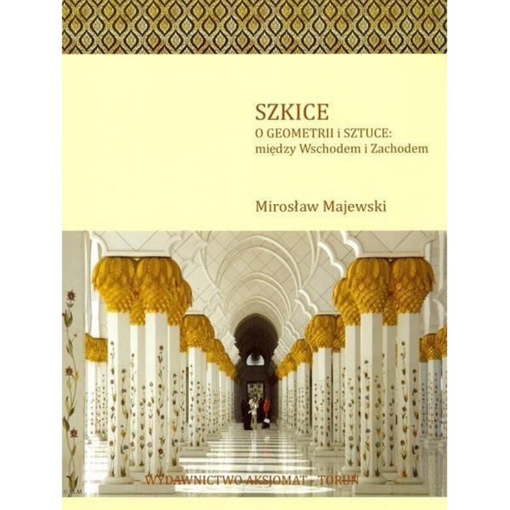 Schite despre geometrie si arta: intre Orient si Occident, Askjomat, 2012