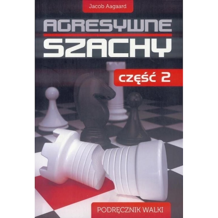 Agresywne szachy, część 2, Penelopa, Jacob Aagaard