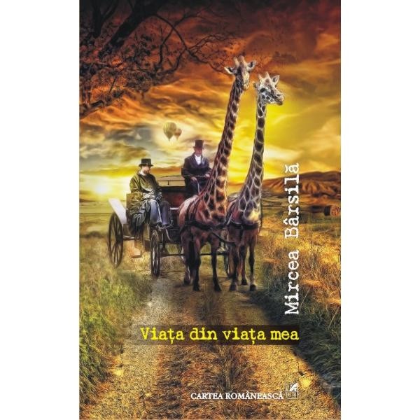 Viata din viata mea - Mircea Barsila