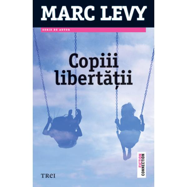Copiii Libertatii - Marc Levy