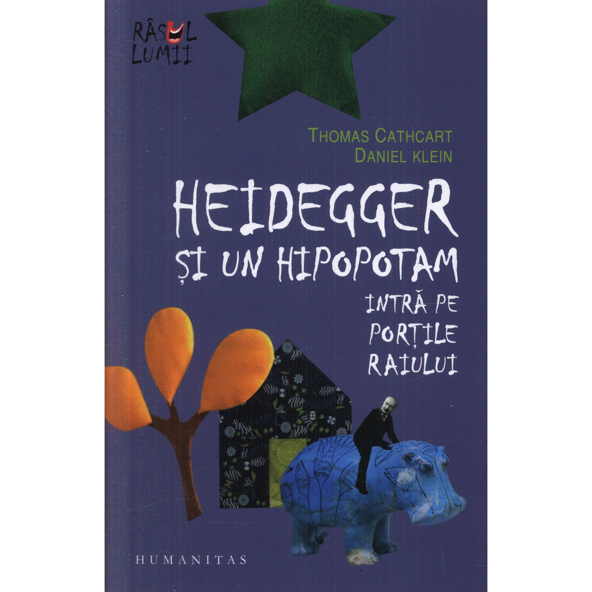 Heidegger si un hipopotam intra pe Portile Raiului - Thomas Cathcart, Daniel Klein