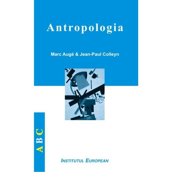 Antropologia - Marc Auge, Jean-Paul Colleyn