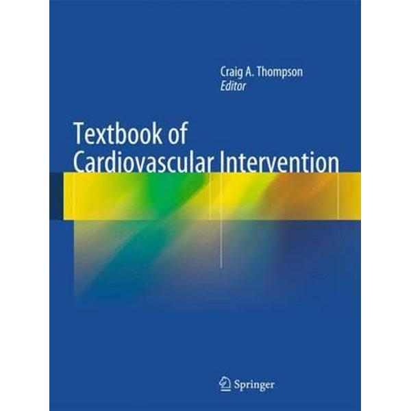 Textbook of Cardiovascular Intervention
