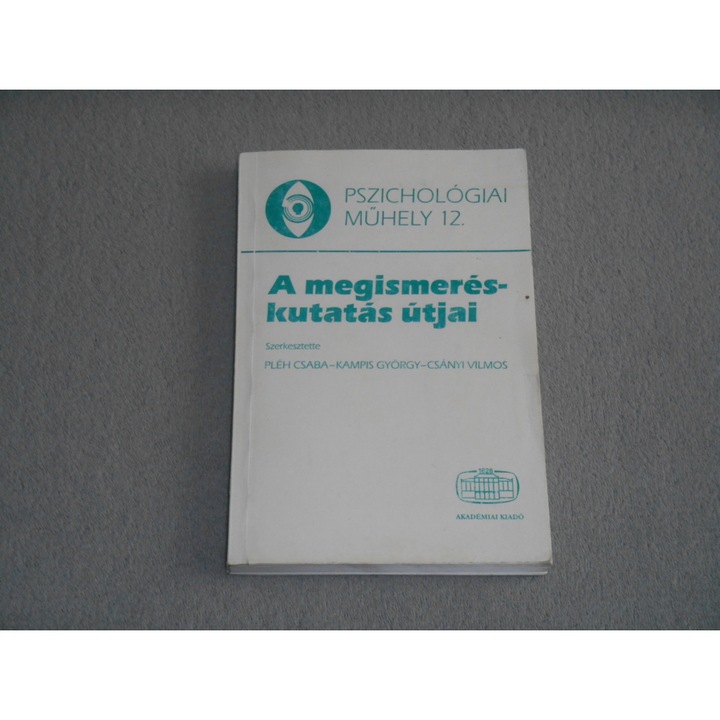 A megismeréskutatás útjai - Pléh Csaba, Kampis György, Csányi Vilmos - Pszichológiai műhely 12