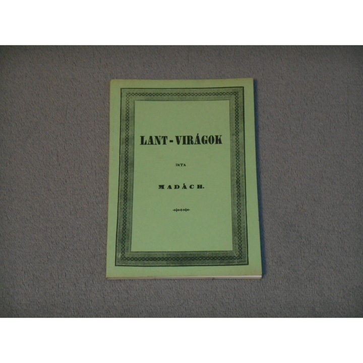 Madách - Lant-virágok - Reprint kiadás