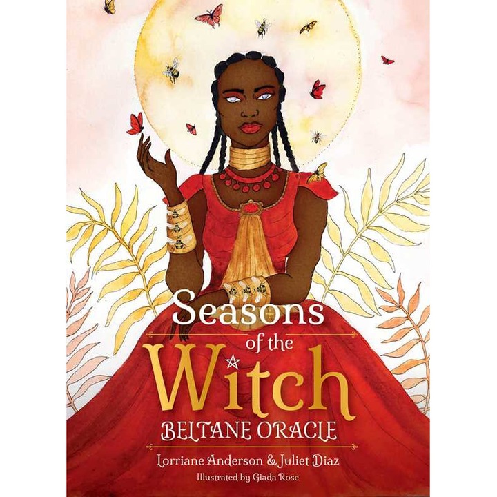 Seasons of the Witch: Beltane Oracle - Lorriane Anderson, Juliet Diaz & Giada Rose