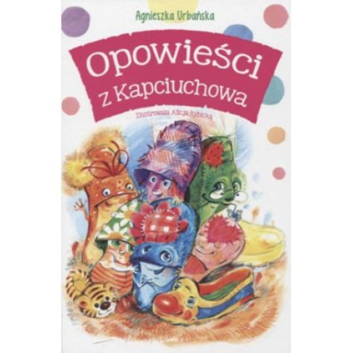 Opowiesci Z Kapciuchowa, Skrzat, Agnieszka Urbanska