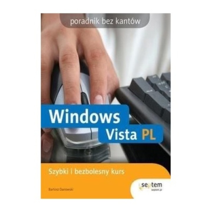 Windows Vista PL - Szybki i bezbolesny kurs, Danowski Bartosz