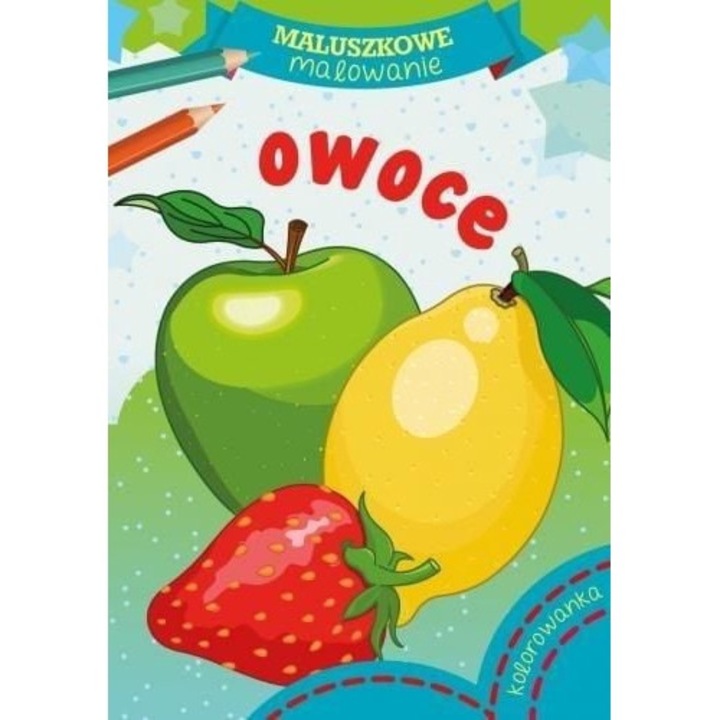 Maluszkowe malowanie Owoce